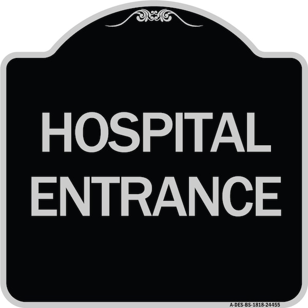Signmission Hospital Entrance Heavy-Gauge Aluminum Architectural Sign, 18" H, BS-1818-24455 A-DES-BS-1818-24455 - main